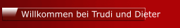 Willkommen bei Trudi und Dieter